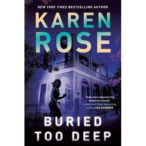 Buried Too Deep -- Karen Rose